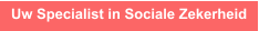 Uw Specialist in Sociale Zekerheid